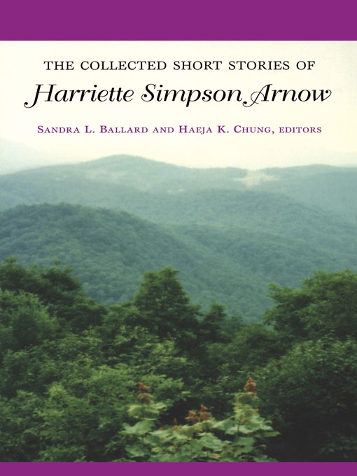 Title details for The Collected Short Stories of Harriette Simpson Arnow by Harriette Simpson Arnow - Available